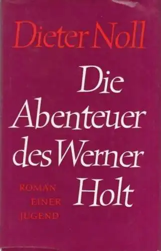 Buch: Die Abenteuer des Werner Holt 1, Noll, Dieter. 1966, Aufbau-Verlag