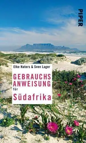 Buch: Gebrauchsanweisung für Südafrika, Naters, Elke, Lager, Sven, 2010, Piper