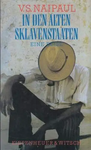Buch: In den alten Sklavenstaaten, Naipaul, V.S. 1990, Eine Reise