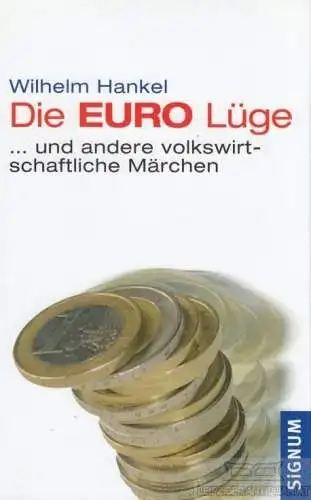 Buch: Die Euro Lüge, Hankel, Wilhelm. 2008, Amalthea Signum Verlag