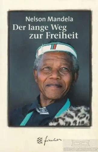 Buch: Der lange Weg zur Freiheit, Mandela, Nelson. Fischer, 2002, Autobiographie