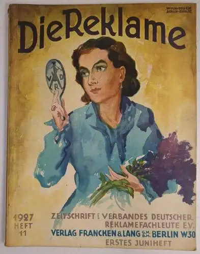 Die Reklame. 1. Juniheft 1927, Zeitschrift des Verbandes dt. Reklamefachleute