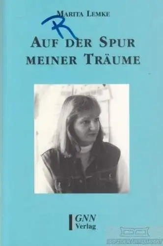 Buch: Auf der Spur meiner Träume, Lemke, Marita. 1998, GNN Verlag