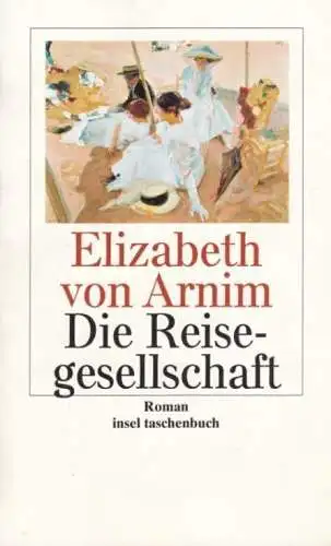 Buch: Die Reisegesellschaft, Arnim, Elizabeth von. Insel taschenbuch, 2012