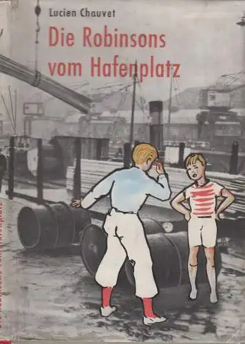 Buch: Die Robinsons vom Hafenplatz, Chauvet, Lucien, 1950, Kinderbuchverlag, gut