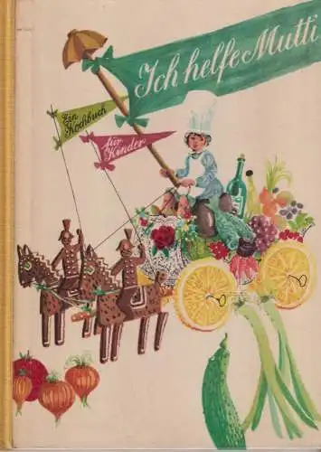 Buch: Ich helfe Mutti, Arnhold, Lutz, 1961, Altberliner Verlag Lucie Groszer
