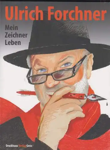 Buch: Mein Zeichnerleben. Forchner, Ulrich, 2010, Druckhaus Gera, gebraucht, gut
