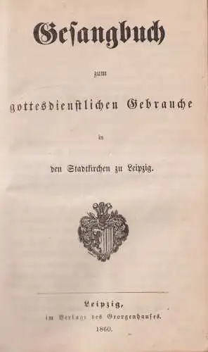 Buch: Gesangbuch zum gottesdienstlichen Gebrauche, Leipzig, 1860