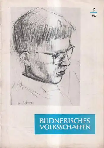 Bildnerisches Volksschaffen Heft 2 Februar 1962 + Beilage Zeichnung A. Habermann