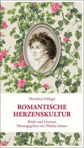 Buch: Romantische Herzenskultur, Schlegel, Dorothea, 2014, gebraucht, gut