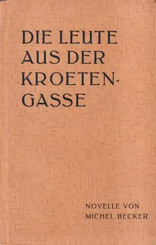 Buch: Die Leute aus der Krötengasse, Novelle. Michel Becker, 1930, Gepag