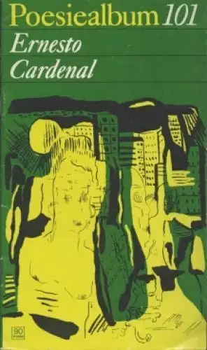 Buch: Poesiealbum 101, Cardenal, Ernesto. Poesiealbum, 1976, Verlag Neues Leben