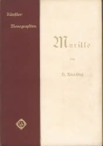 Buch: Murillo, Knackfuß, H. Künstler-Monographien, 1904, gebraucht, mittelmäßig