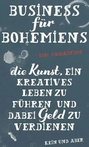 Buch: Business für Bohemiens, Hodgkinson, Tom, 2017, Kein & Aber