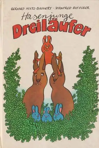 Buch: Hasenjunge Dreiläufer, Holtz-Baumert, Gerhard. 1979, Der Kinderbuchverlag