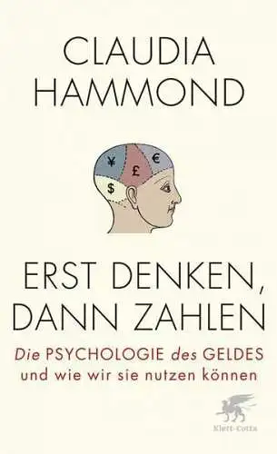 Buch: Erst denken, dann zahlen, Hammond, Claudia, 2017, Klett-Cotta