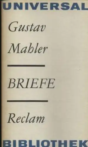 Buch: Briefe, Mahler, Gustav. Reclams Universal-Bibliothek, 1981, gebraucht, gut