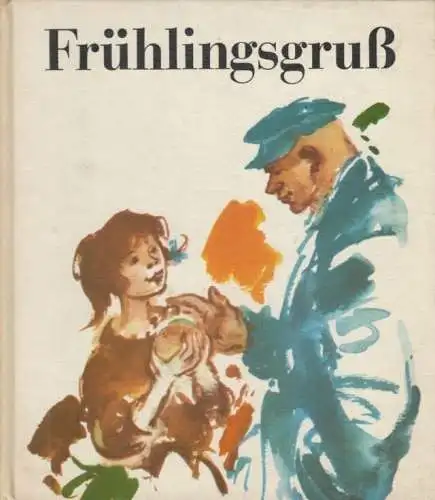 Buch: Frühlingsgruß, Dawidowitsch, S. / Meinck, Willi. 1973, Verlag Junge Welt