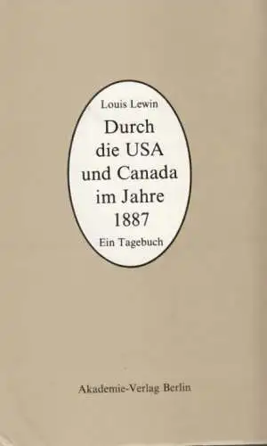 Buch: Durch die USA und Canada im Jahre 1887, Lewin, Louis. 1990, Ein Tagebuch