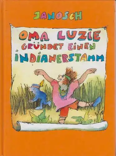 Buch: Oma Luzie gründet einen Indianerstamm, Janosch. 1997, gebraucht, gut