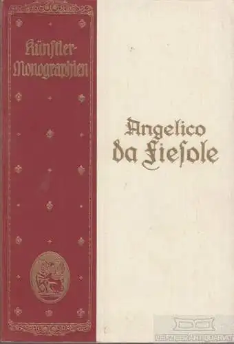 Buch: Angelico da Fiesole, Wingenroth, Max. Künstler-Monographien, 1926