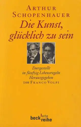 Buch: Die Kunst, glücklich zu sein, Schopenhauer, Arthur, 2000, C. H. Beck