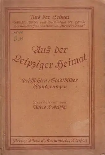 Buch: Aus der Leipziger Heimat. Alfred Dobritzsch, 1923, Bleyl & Kaemmerer