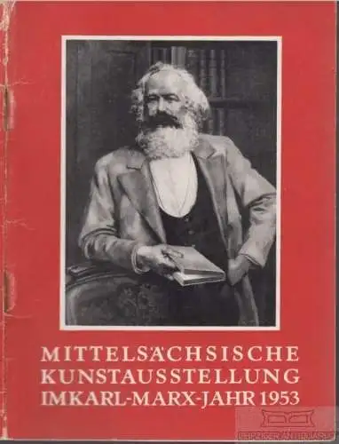 Buch: Mittelsächsische Kunstausstellung im Karl-Marx-Jahr 1953. 1953