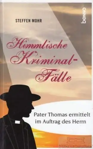 Buch: Himmlische Kriminalfälle, Mohr, Steffen. 2012, St. Benno Verlag