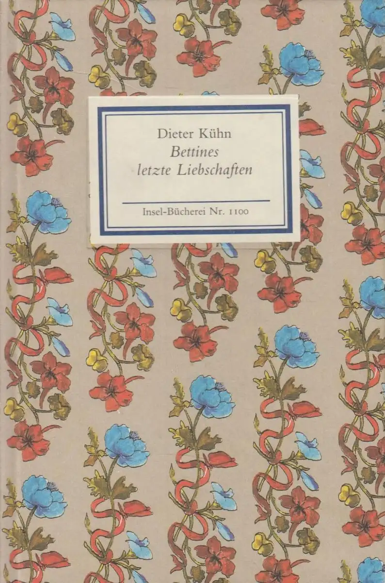 Insel-Bücherei 1100: Bettines letzte Liebschaften, Kühn, Dieter, 1992, Insel