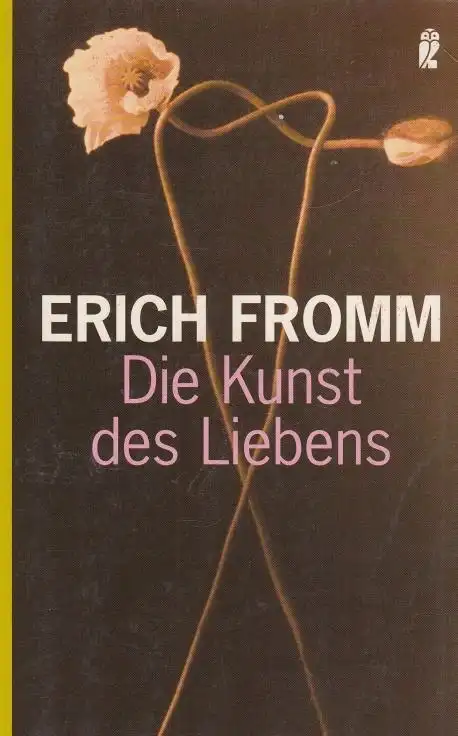Buch: Die Kunst des Liebens. Fromm, Erich, 2007, Ullstein Taschenbuch Verlag