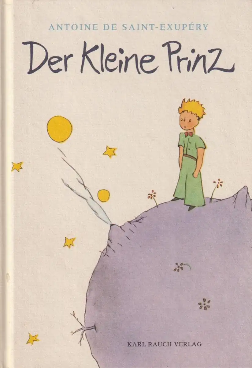 Buch: Der kleine Prinz, Saint-Exupery, Antoine de. 1999, Karl Rauch Verlag