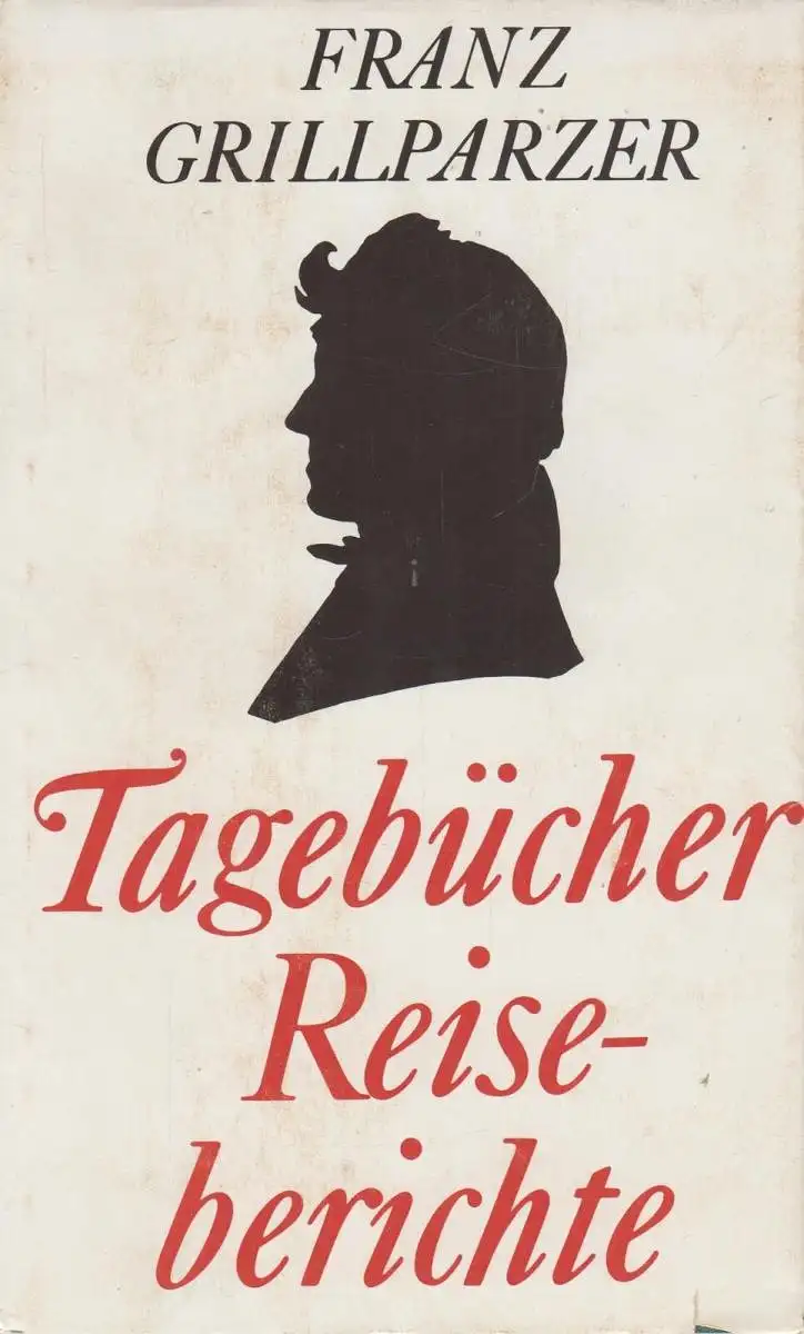 Buch: Tagebücher und Reiseberichte. Grillparzer, Franz, 1980, Verlag der Nation