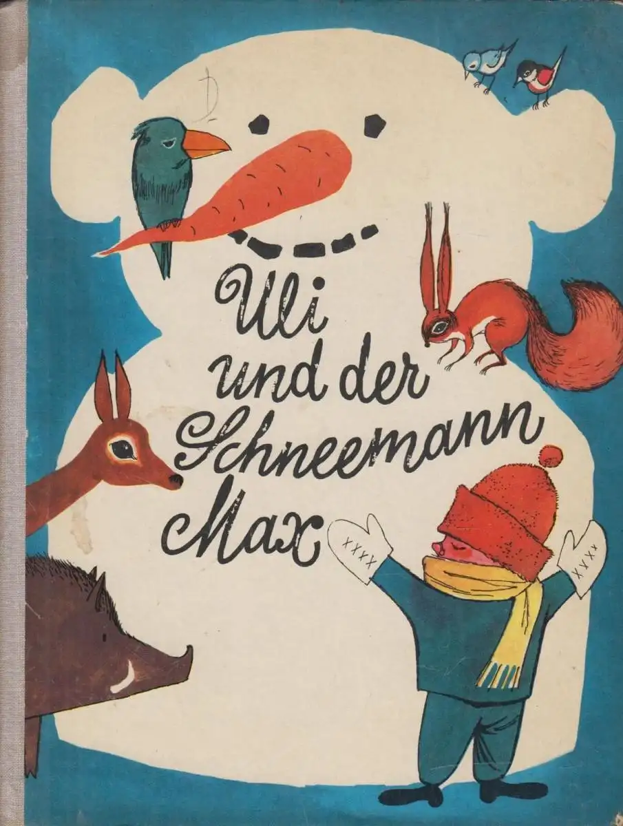 Buch: Uli und der Schneemann Max, Reinke, Fred. 1966, Postreiter Verlag