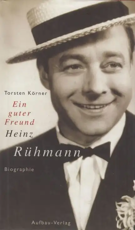 Buch: Ein guter Freund, Körner, Torsten. 2001, Aufbau, Heinz Rühmann Biographie