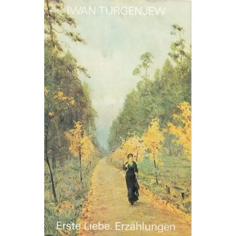 Buch: Erste Liebe, Erzählungen. Turgenjew, Iwan, 1979, Aufbau Verlag