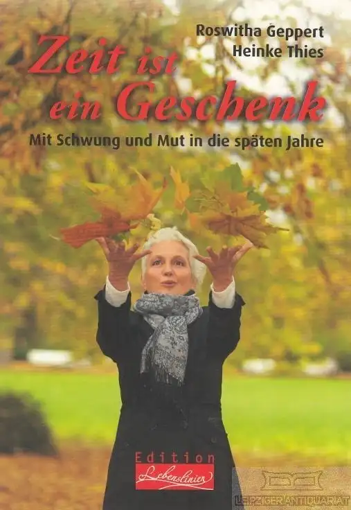 Buch: Zeit ist ein Geschenk, Geppert, Roswitha / Thies, Heinke. 2012