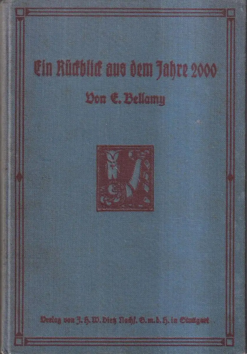 Buch: Ein Rückblick aus dem Jahre 2000 auf das Jahr 1887, Bellamy, 1914, Dietz