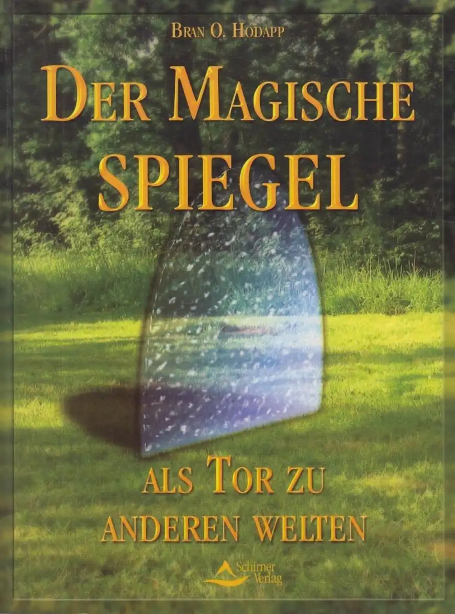 Buch: Der magische Spiegel, Hodapp, Bran O. 2003, Schirner Verlag