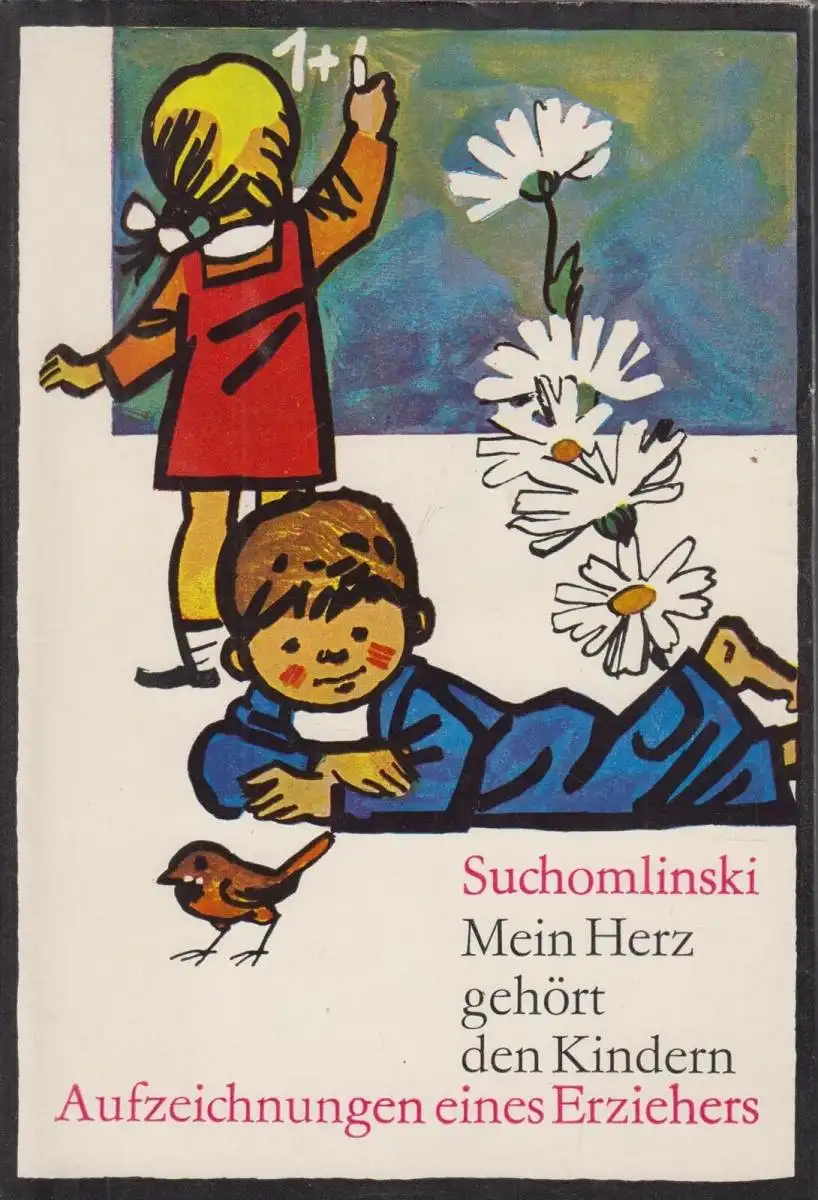 Buch: Mein Herz gehört den Kindern, Suchomlinski, Wassili. 1984