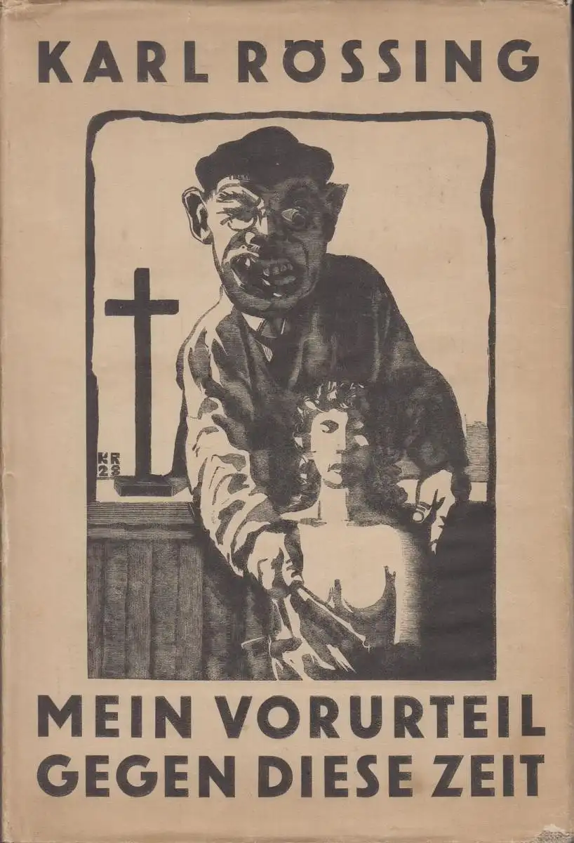 Mein Vorurteil gegen diese Zeit, Rössing, Karl. 1932, Büchergilde Gutenberg