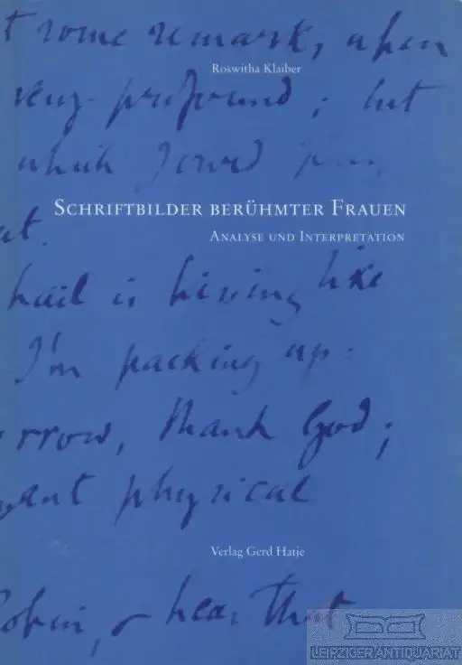 Buch: Schriftbilder berühmter Frauen, Klaiber, Roswitha. 1996, Verlag Gerd Hatje