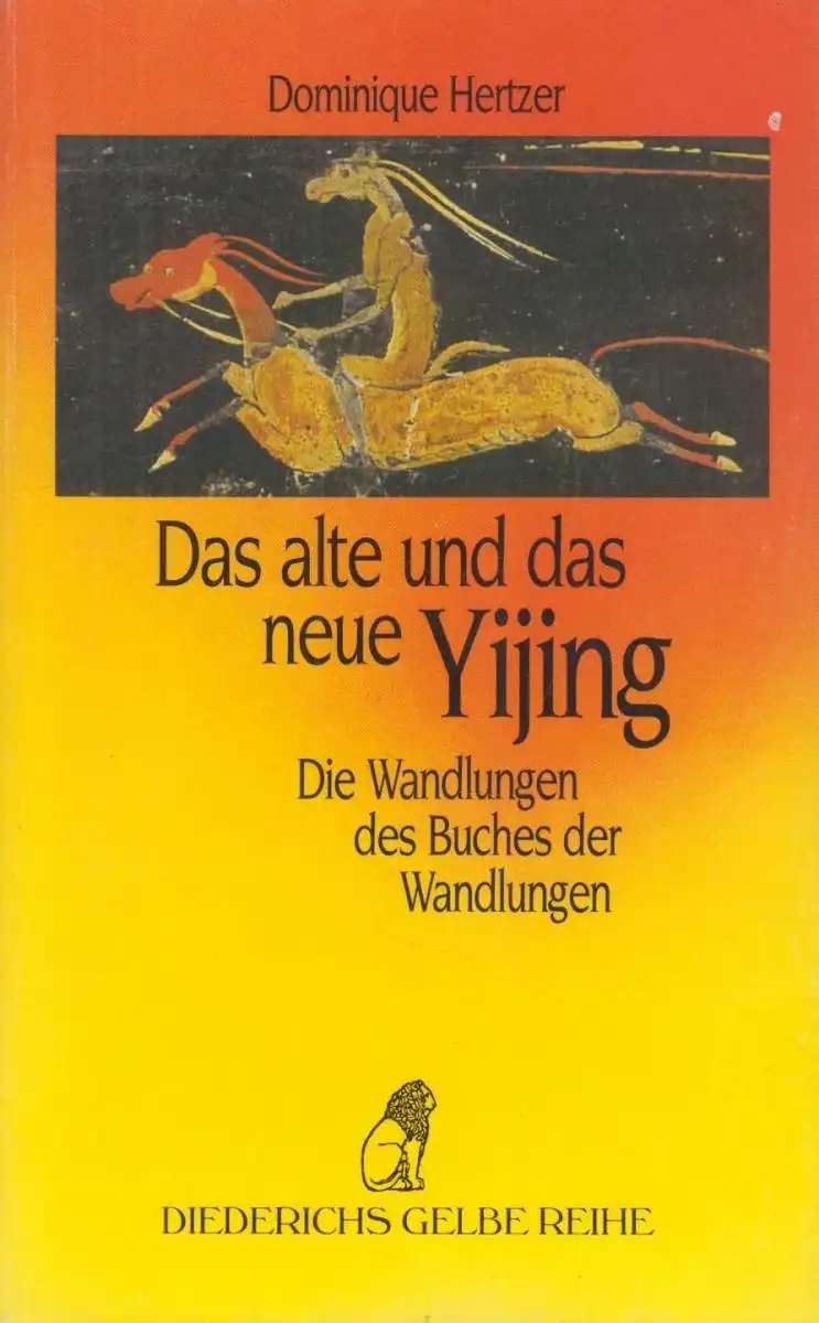 Buch: Das alte und das neue Yijing, Hertzer, Dominique. Diederichs Gelbe Reihe