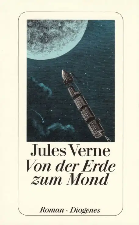 Buch: Von der Erde zum Mond, Verne, Jules. 2006, Diogenes Verlag, gebraucht, gut