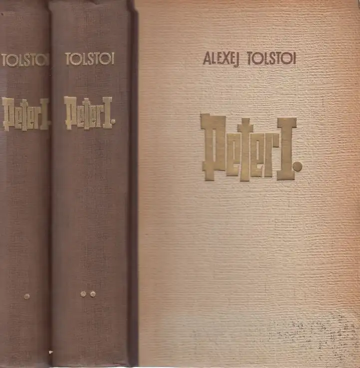 Buch: Peter der Erste, Tolstoi, Alexej. 1950, Aufbau Verlag, gebraucht, gut