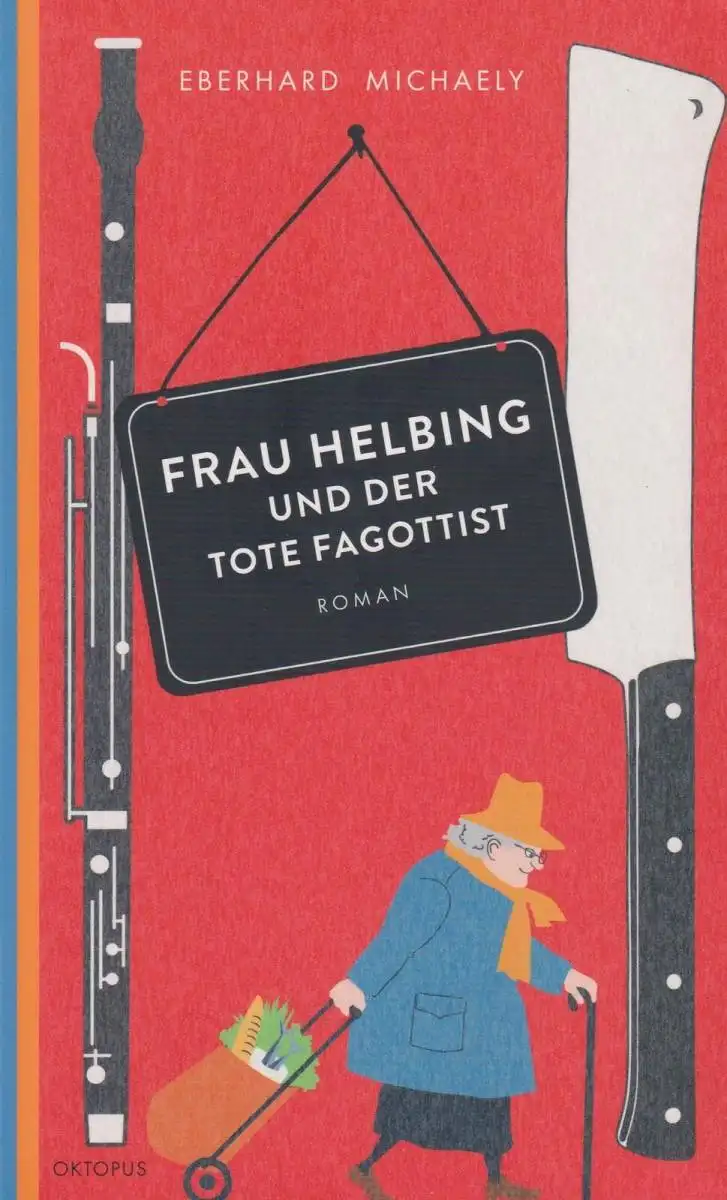 Buch: Frau Helbing und der tote Fagottist, Michaely, Eberhard, 2021, Oktopus