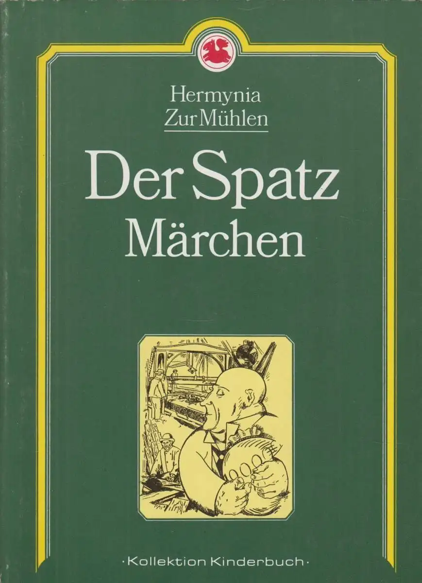 Buch: Der Spatz, Zur Mühlen, Hermynia. Kollektion Kinderbuch, 1984, Märchen