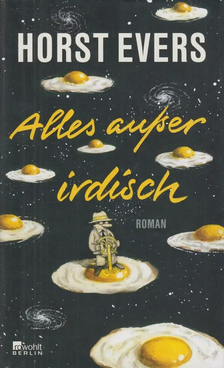 Buch: Alles außer irdisch, Evers, Horst. 2016, Rowohlt, Berlin Verlag, Roman