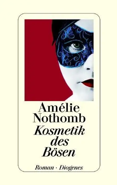Buch: Kosmetik des Bösen, Nothomb, Amelie, 2004, Diogenes Verlag