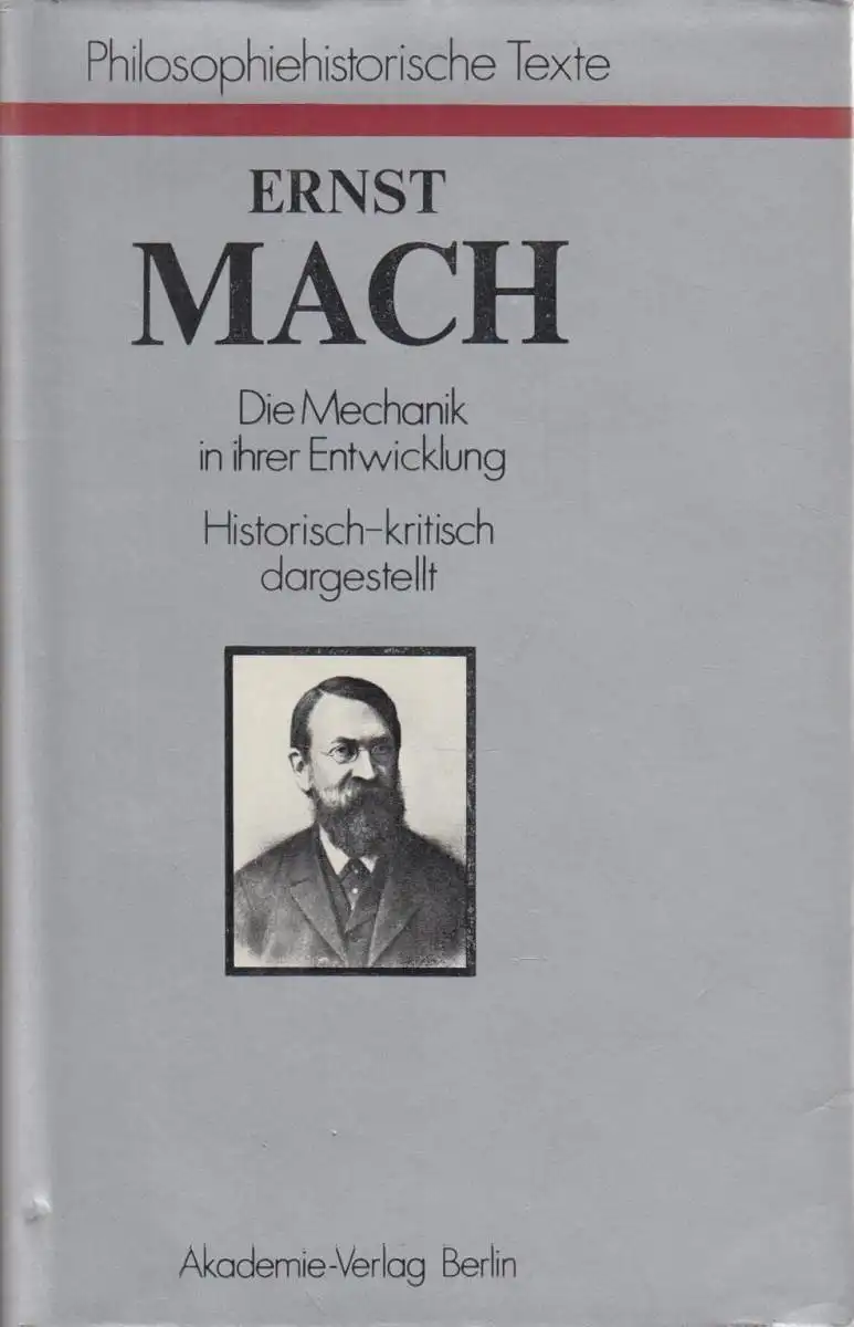 Buch: Die Mechanik in ihrer Entwicklung, Mach, Ernst. 1988, Akademie-Verlag